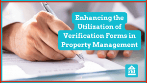 Enhancing the Utilization of Verification Forms in Property Management