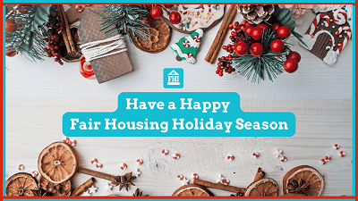 Have a Happy Fair Housing Holiday Season